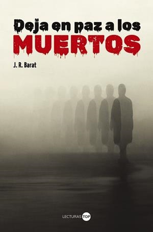 DEJA EN PAZ A LOS MUERTOS | 9788414362808 | BARAT, J. R. | Llibreria L'Illa - Llibreria Online de Mollet - Comprar llibres online