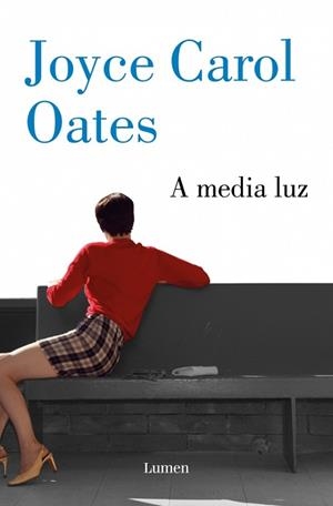 A MEDIA LUZ | 9788426433688 | OATES, JOYCE CAROL | Llibreria L'Illa - Llibreria Online de Mollet - Comprar llibres online
