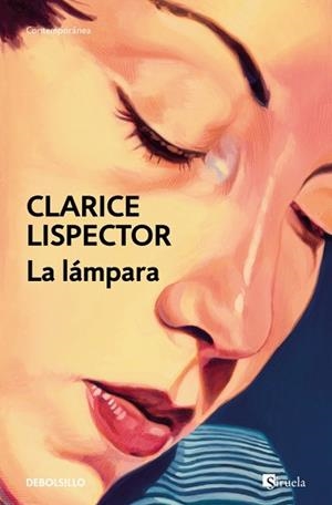 LÁMPARA, LA | 9788466381741 | LISPECTOR, CLARICE | Llibreria L'Illa - Llibreria Online de Mollet - Comprar llibres online