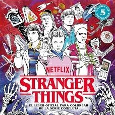 STRANGER THINGS. EL LIBRO OFICIAL PARA COLOREAR DE LA SERIE COMPLETA | 9788425373534 | NETFLIX