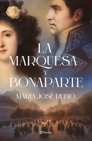 MARQUESA Y BONAPARTE, LA | 9788408313724 | RUBIO, MARÍA JOSÉ | Llibreria L'Illa - Llibreria Online de Mollet - Comprar llibres online