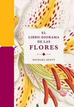 LIBRO DIORAMA DE LAS FLORES, EL | 9788410380127 | SCOTT, MICHAEL | Llibreria L'Illa - Llibreria Online de Mollet - Comprar llibres online