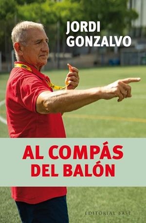 AL COMPÁS DEL BALÓN | 9788410043732 | GONZALVO SOLÀ, JORDI | Llibreria L'Illa - Llibreria Online de Mollet - Comprar llibres online