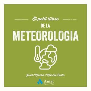 PETIT LLIBRE DE LA METEOROLOGIA, EL | 9788410451643 | MAZÓN BUESO, JORDI/COSTA VILA, MARCEL | Llibreria L'Illa - Llibreria Online de Mollet - Comprar llibres online