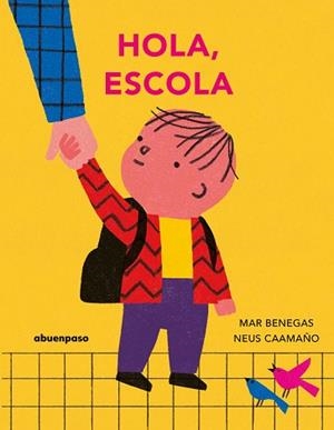 HOLA ESCOLA | 9788410016477 | BENEGAS, MAR | Llibreria L'Illa - Llibreria Online de Mollet - Comprar llibres online