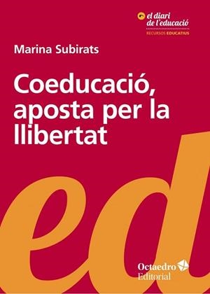 COEDUCACIÓ APOSTA PER LA LLIBERTAT | 9788499219189 | SUBIRATS MARTORI, MARINA | Llibreria L'Illa - Llibreria Online de Mollet - Comprar llibres online