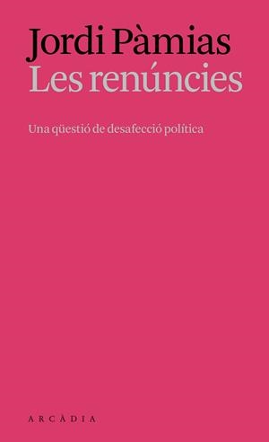 RENÚNCIES, LES | 9788412999761 | PÀMIAS MASSANA, JORDI | Llibreria L'Illa - Llibreria Online de Mollet - Comprar llibres online