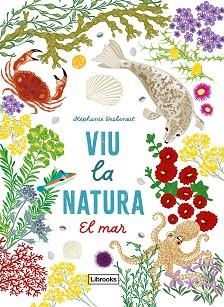 VIU LA NATURA. EL MAR | 9791399079142 | DESBENOIT, STÉPHANIE | Llibreria L'Illa - Llibreria Online de Mollet - Comprar llibres online