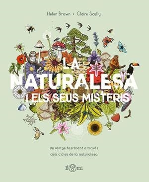 NATURALESA I ELS SEUS MISTERIS, LA | 9788419262875 | BROWN, HELLEN | Llibreria L'Illa - Llibreria Online de Mollet - Comprar llibres online