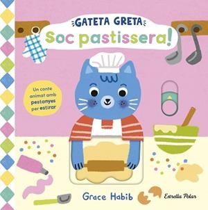 GATETA GRETA. SOC PASTISSERA! | 9791387782467 | HABIB, GRACE | Llibreria L'Illa - Llibreria Online de Mollet - Comprar llibres online