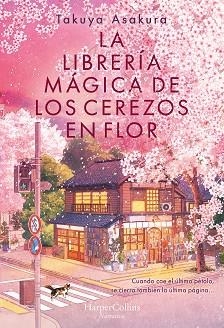 LIBRERÍA MÁGICA DE LOS CEREZOS EN FLOR, LA | 9788410645226 | ASAKURA, TAKUYA | Llibreria L'Illa - Llibreria Online de Mollet - Comprar llibres online