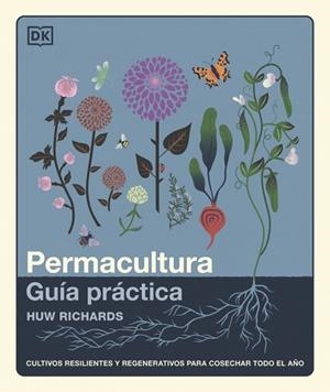 PERMACULTURA: GUÍA PRÁCTICA | 9780241804629 | RICHARDS, HUW | Llibreria L'Illa - Llibreria Online de Mollet - Comprar llibres online