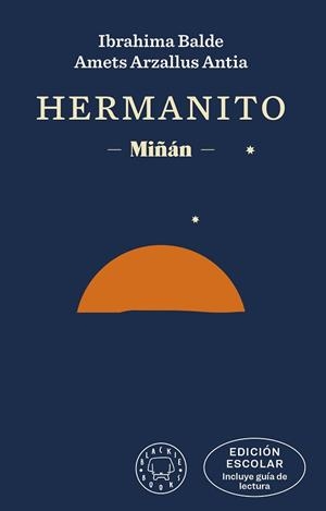 HERMANITO. EDICIÓN ESCOLAR (INCLUYE GUÍA DE LECTURA) | 9788419654113 | BALDE, IBRAHIMA/ARZALLUS ANTIA, AMETS/IZAGIRRE, ANDER | Llibreria L'Illa - Llibreria Online de Mollet - Comprar llibres online