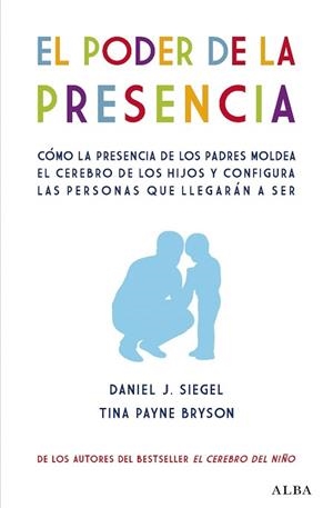 PODER DE LA PRESENCIA, EL | 9788490656471 | SIEGEL, DANIEL J./BRYSON, TINA PAYNE | Llibreria L'Illa - Llibreria Online de Mollet - Comprar llibres online