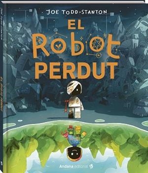ROBOT PERDUT, EL | 9791387883140 | TODD-STANTON, JOE | Llibreria L'Illa - Llibreria Online de Mollet - Comprar llibres online