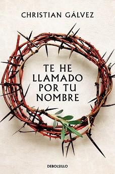TE HE LLAMADO POR TU NOMBRE | 9788466379625 | GÁLVEZ, CHRISTIAN
