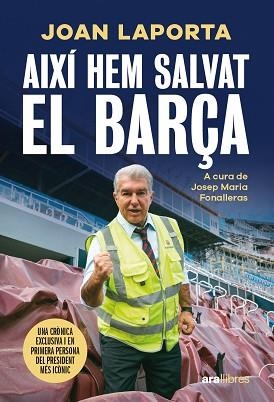 AIXÍ HEM SALVAT EL BARÇA | 9788411731997 | LAPORTA I ESTRUCH, JOAN/FONALLERAS I CODONY, JOSEP MARIA | Llibreria L'Illa - Llibreria Online de Mollet - Comprar llibres online