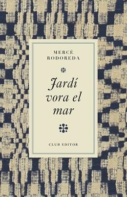 JARDÍ VORA EL MAR | 9788473295017 | RODOREDA, MERCÈ | Llibreria L'Illa - Llibreria Online de Mollet - Comprar llibres online