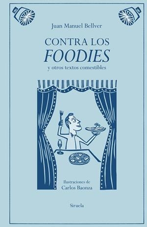 CONTRA LOS FOODIES | 9791387688776 | BELLVER, JUAN MANUEL | Llibreria L'Illa - Llibreria Online de Mollet - Comprar llibres online