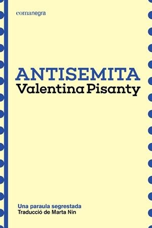ANTISEMITA | 9791387969189 | PISANTY, VALENTINA | Llibreria L'Illa - Llibreria Online de Mollet - Comprar llibres online