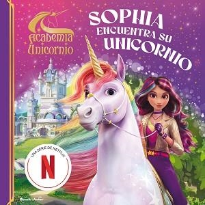 ACADEMIA UNICORNIO. SOPHIA ENCUENTRA SU UNICORNIO | 9788408314660 | ACADEMIA UNICORNIO | Llibreria L'Illa - Llibreria Online de Mollet - Comprar llibres online