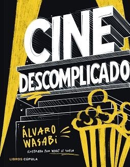 CINE DESCOMPLICADO | 9788448045609 | WASABI, ÁLVARO | Llibreria L'Illa - Llibreria Online de Mollet - Comprar llibres online