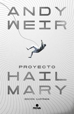 PROYECTO HAIL MARY (EDICIÓN ILUSTRADA) | 9788410466241 | WEIR, ANDY
