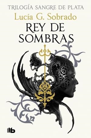 REY DE SOMBRAS (TRILOGÍA SANGRE DE PLATA 2) | 9788410381261 | SOBRADO, LUCÍA G.