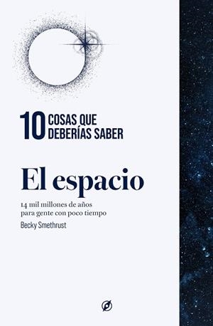 10 COSAS QUE DEBERÍAS SABER SOBRE EL ESPACIO | 9788413617374 | SMETHURST, BECKY | Llibreria L'Illa - Llibreria Online de Mollet - Comprar llibres online