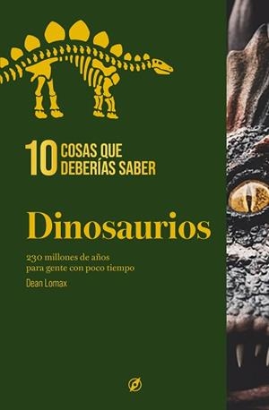 10 COSAS QUE DEBERÍAS SABER SOBRE LOS DINOSAURIOS | 9788413617497 | LOMAX, DEAN | Llibreria L'Illa - Llibreria Online de Mollet - Comprar llibres online