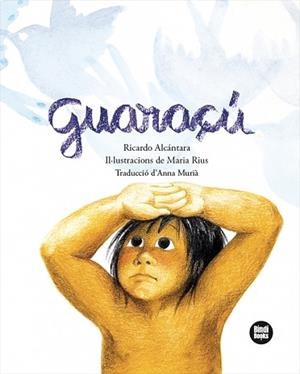 GUARAÇÚ | 9791387594169 | ALCÁNTARA SGARBI, RICARDO | Llibreria L'Illa - Llibreria Online de Mollet - Comprar llibres online