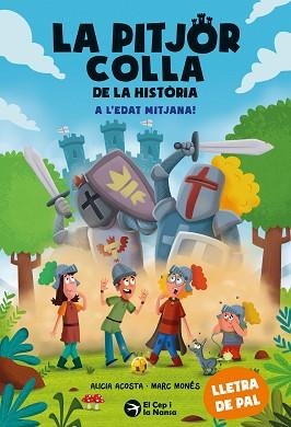 PITJOR COLLA DE LA HISTÒRIA. A L'EDAT MITJANA! | 9788419747983 | ACOSTA, ALICIA | Llibreria L'Illa - Llibreria Online de Mollet - Comprar llibres online