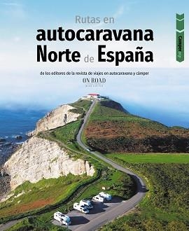 RUTAS EN AUTOCARAVANA POR EL NORTE DE ESPAÑA | 9788491586715 | BELTRÁN MONJE, LOLI/RODRÍGUEZ MARTÍNEZ, CONRADO | Llibreria L'Illa - Llibreria Online de Mollet - Comprar llibres online