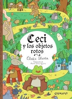 CECI Y LOS OBJETOS ROTOS | 9791399054521 | SHANTA, ÉLODIE | Llibreria L'Illa - Llibreria Online de Mollet - Comprar llibres online