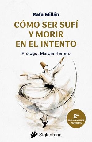 CÓMO SER SUFÍ Y MORIRI EN EL INTENTO | 9788410179882 | MILLÁN, RAFA | Llibreria L'Illa - Llibreria Online de Mollet - Comprar llibres online