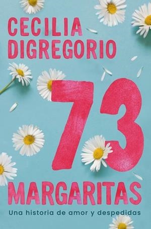 73 MARGARITAS | 9788466684071 | DIGREGORIO, CECILIA | Llibreria L'Illa - Llibreria Online de Mollet - Comprar llibres online