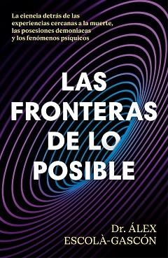 FRONTERAS DE LO POSIBLE, LAS | 9788410467859 | ESCOLÁ-GASCÓN, ÁLEX | Llibreria L'Illa - Llibreria Online de Mollet - Comprar llibres online