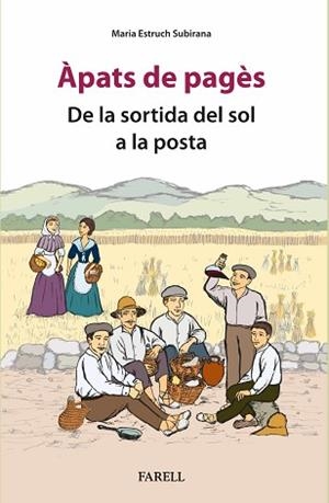 ÀPATS DE PAGÈS. DE LA SORTIDA DEL SOL A LA POSTA | 9788410211131 | ESTRUCH SUBIRANA, MARIA | Llibreria L'Illa - Llibreria Online de Mollet - Comprar llibres online