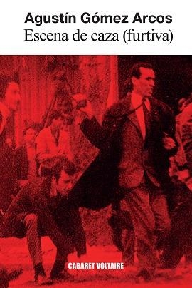 ESCENA DE CAZA FURTIVA | 9788419047649 | GÓMEZ ARCOS, AGUSTÍN