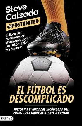 FÚTBOL ES DESCOMPLICADO, EL | 9788423369447 | CALZADA, STEVE | Llibreria L'Illa - Llibreria Online de Mollet - Comprar llibres online
