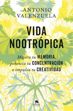 VIDA NOOTRÓPICA | 9788413445007 | VALENZUELA, ANTONIO | Llibreria L'Illa - Llibreria Online de Mollet - Comprar llibres online