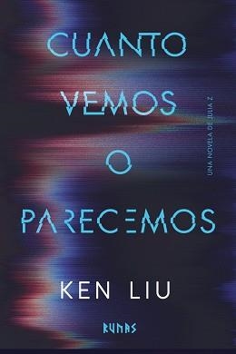 CUANTO VEMOS O PARECEMOS | 9791370091965 | LIU, KEN | Llibreria L'Illa - Llibreria Online de Mollet - Comprar llibres online