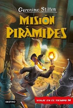 MISIÓN PIRÁMIDES. VIAJE EN EL TIEMPO 14 | 9788408269861 | STILTON, GERONIMO | Llibreria L'Illa - Llibreria Online de Mollet - Comprar llibres online