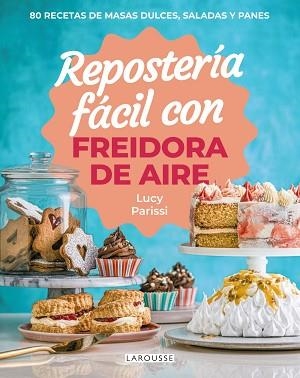 REPOSTERÍA FÁCIL CON FREIDORA DE AIRE | 9791387520809 | PARISSI, LUCY | Llibreria L'Illa - Llibreria Online de Mollet - Comprar llibres online