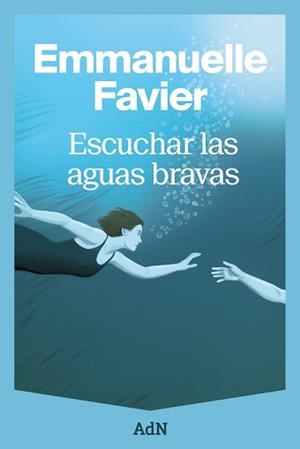 ESCUCHAR LAS AGUAS BRAVAS | 9791387596378 | FAVIER, EMMANUELLE | Llibreria L'Illa - Llibreria Online de Mollet - Comprar llibres online