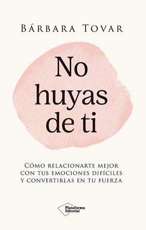 NO HUYAS DE TI | 9791387813932 | TOVAR, BÁRBARA