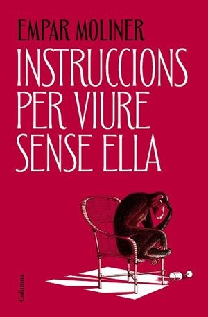 INSTRUCCIONS PER VIURE SENSE ELLA | 9788466434775 | MOLINER, EMPAR | Llibreria L'Illa - Llibreria Online de Mollet - Comprar llibres online