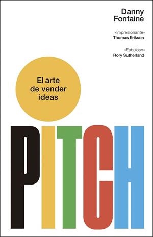 PITCH. EL ARTE DE VENDER IDEAS | 9788411004688 | FONTAINE, DANNY | Llibreria L'Illa - Llibreria Online de Mollet - Comprar llibres online