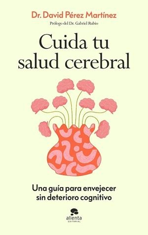 CUIDA TU SALUD CEREBRAL | 9788413445021 | PÉREZ MARTÍNEZ, DAVID | Llibreria L'Illa - Llibreria Online de Mollet - Comprar llibres online