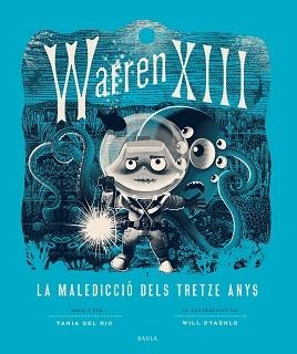 WARREN XIII I LA MALEDICCIÓ DELS TRETZE ANYS | 9788447953820 | DEL RIO, TANIA | Llibreria L'Illa - Llibreria Online de Mollet - Comprar llibres online